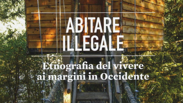 “Abitare illegale”, saggio antropologico