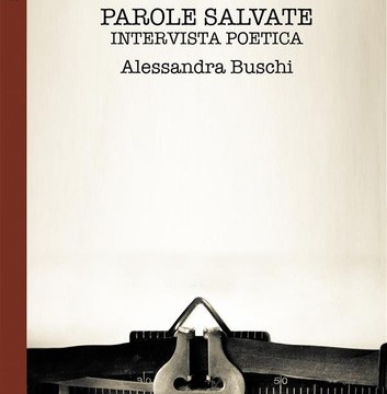 “Parole salvate – Intervista poetica”